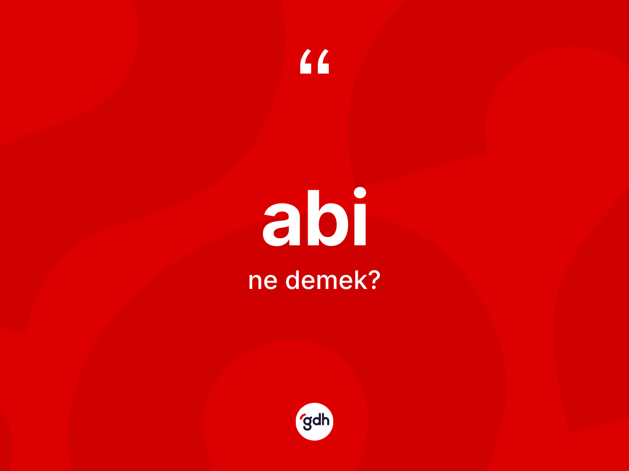 Abi kelimesinin sözlükteki tanımı nedir? Abi kelimesinin TDK'ya göre açıklaması nedir?