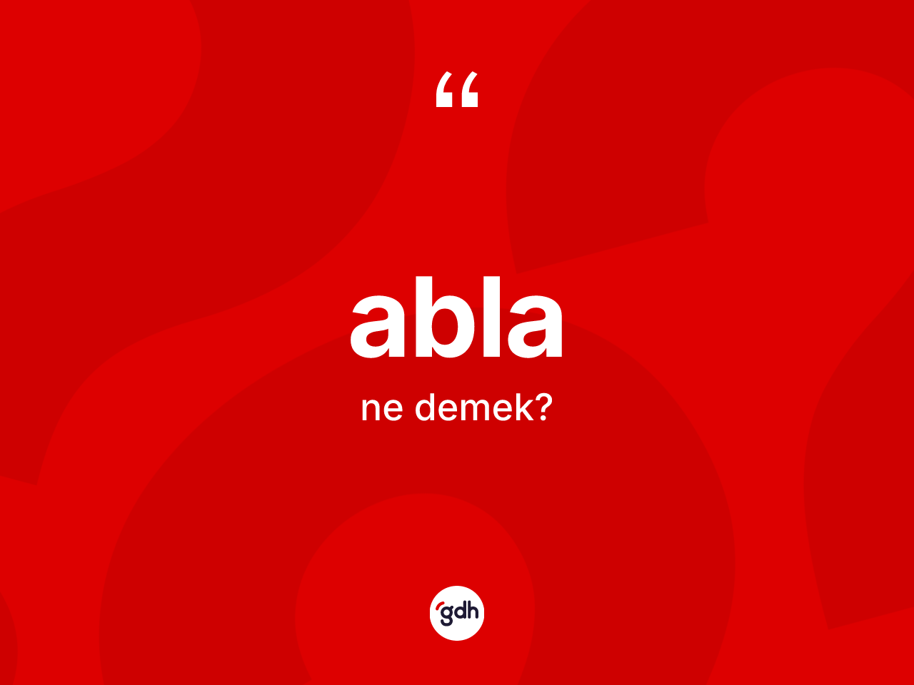 Abla kelimesinin tanımı nedir? Ablanın TDK'ya göre anlamı nedir?