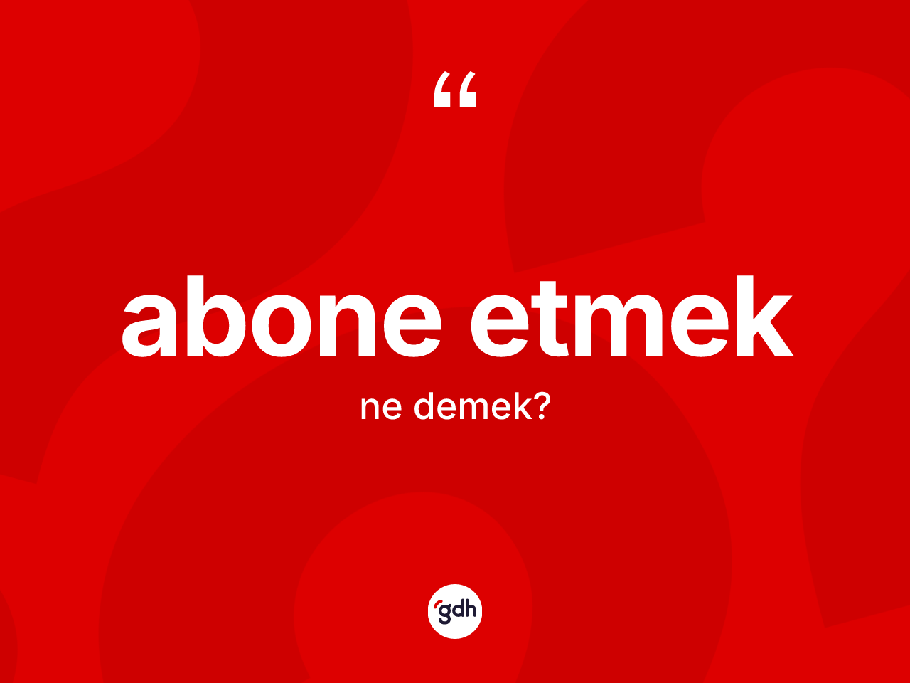 Abone etmek ifadesinin kısaca anlamı nedir? Abone etmek ifadesinin TDK'ya göre açıklaması nedir?