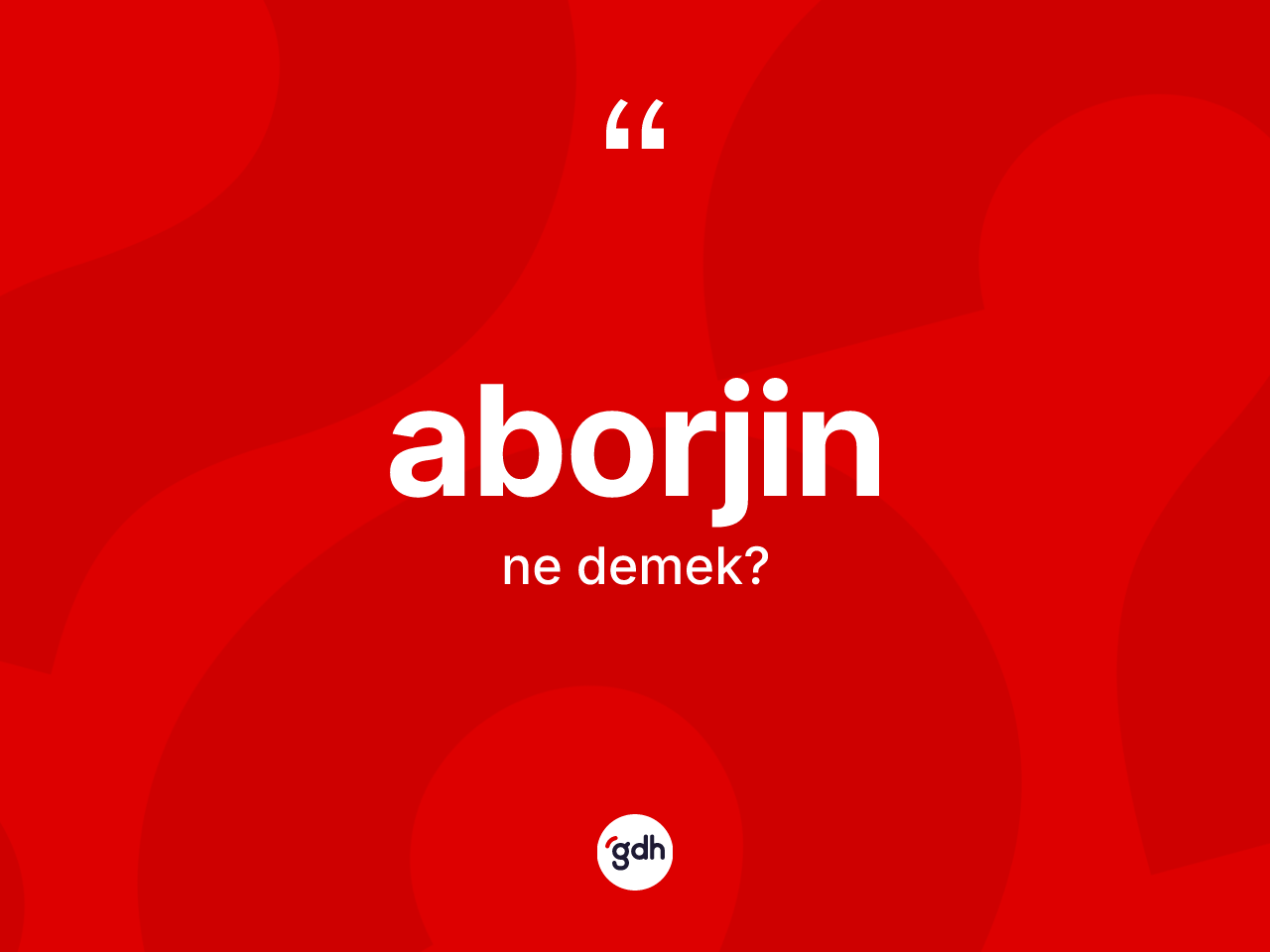 Aborjin kelimesi ne demek? Aborjin'in TDK'ya göre anlamı nedir?