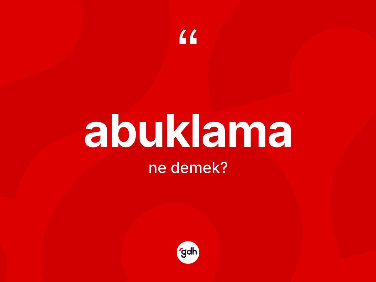 Abuklama kelimesinin sözlükteki tanımı nedir? Abuklama kelimesinin özellikleri nelerdir?