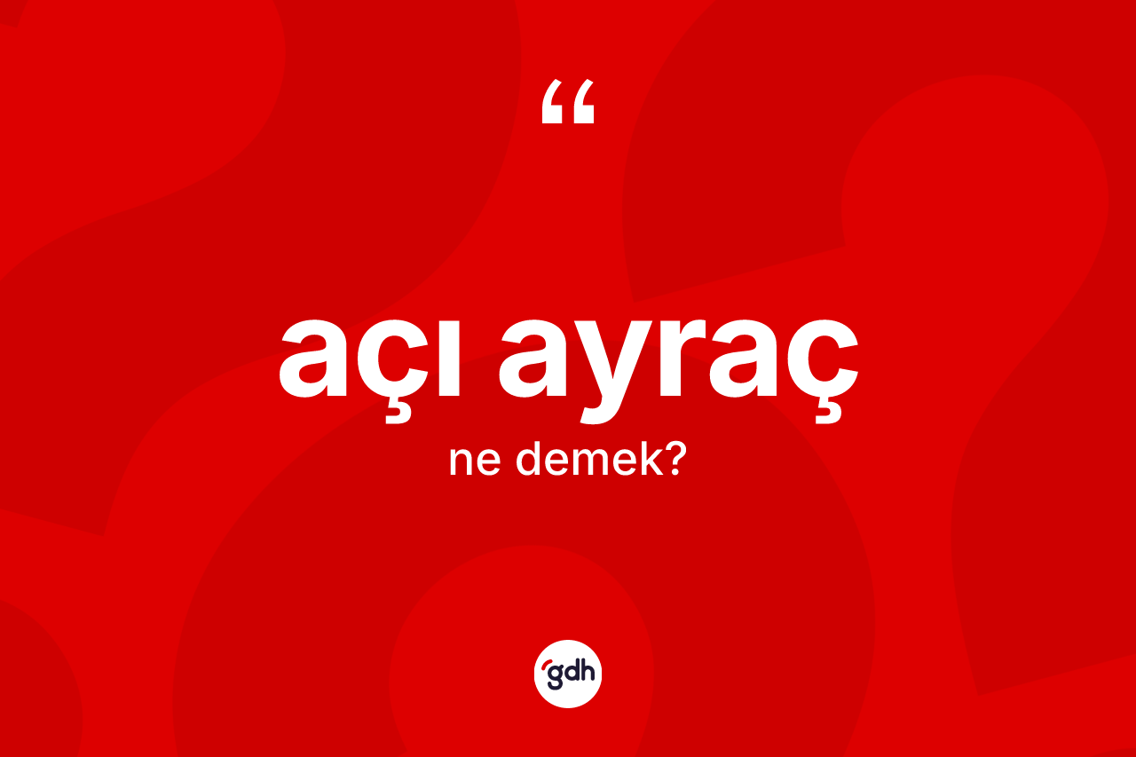 Açı ayraç nedir? Açı ayracın TDK'ya göre anlamı nedir?