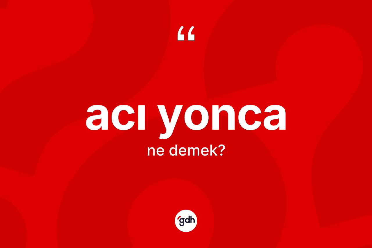 Acı yonca kelimesi ne demek?