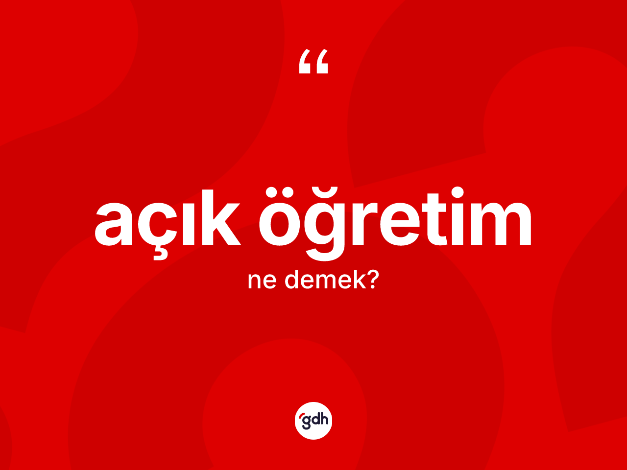 Açık öğretim kelimesi nedir? Açık öğretimin TDK'ya göre anlamı nedir?