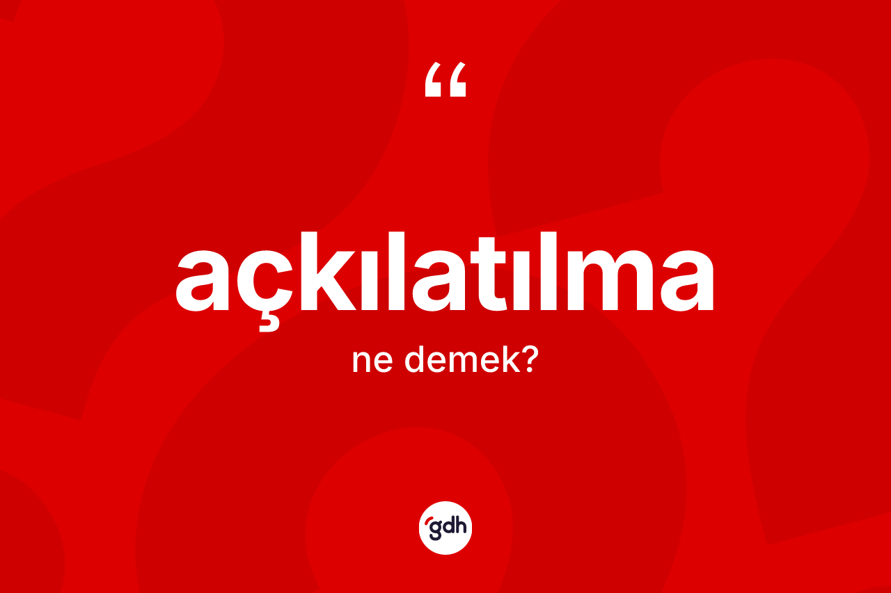 Açkılatılma nedir? Açkılatılmanın halk arasındaki kullanımı nasıldır?