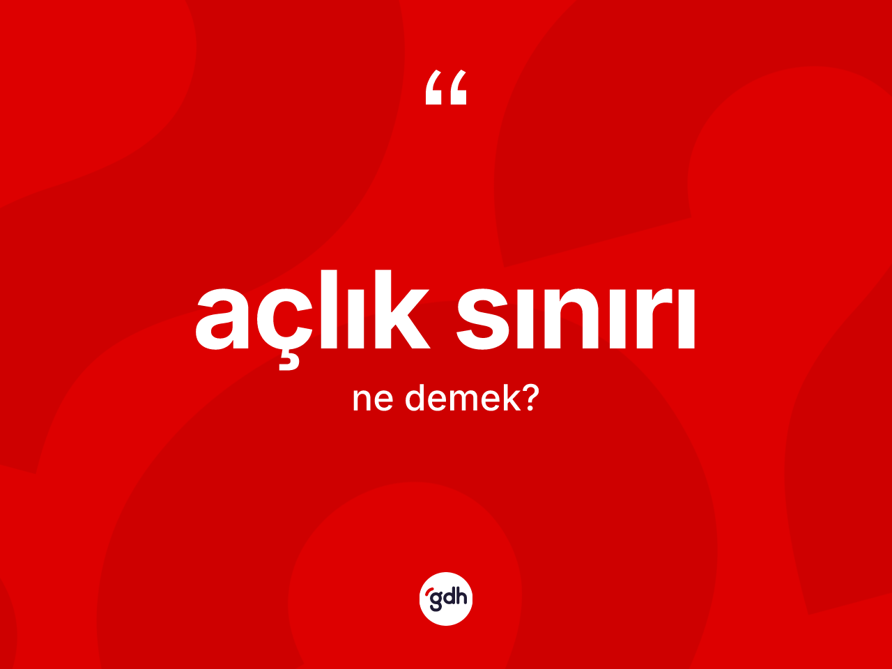 Açlık sınırı kelimesi ne demek? Açlık sınırının sözlükteki anlamı nedir?