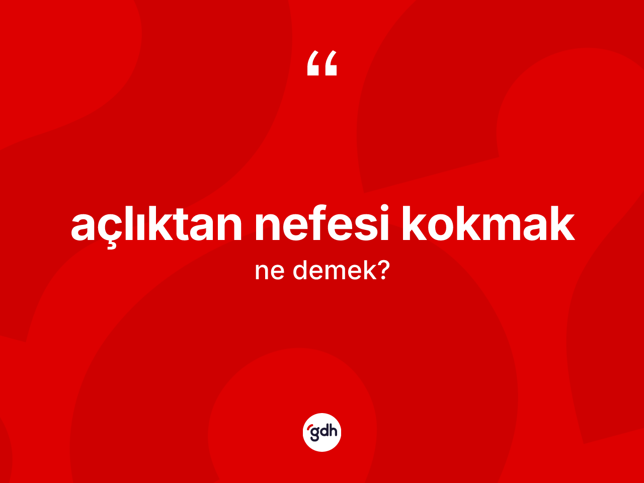 Açlıktan nefesi kokmak deyimi ne anlama gelir? Açlıktan nefesi kokmak ifadesinin TDK anlamı nedir?