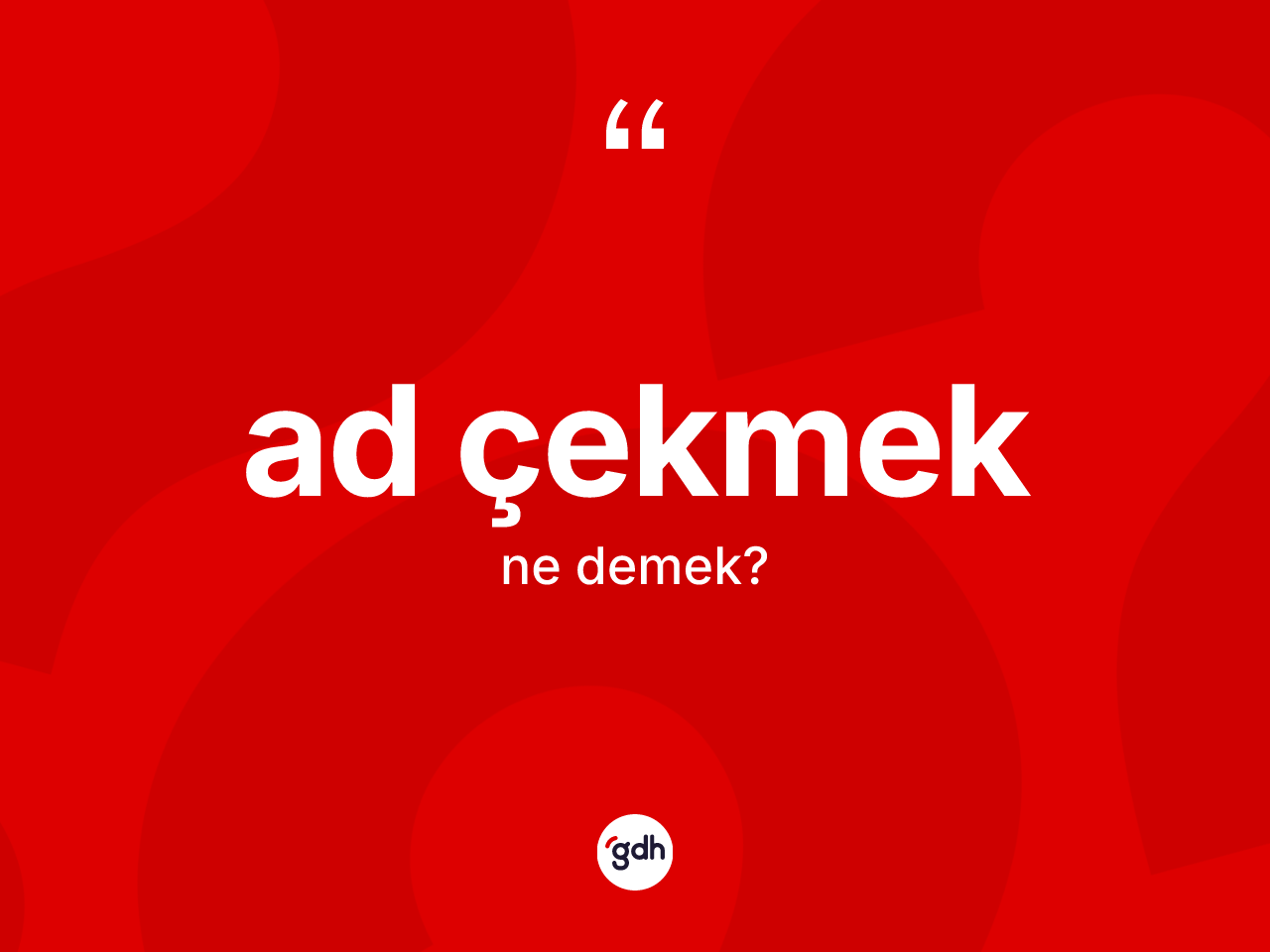 Ad çekmek sözü ne anlama gelir? Ad çekmek ifadesinin TDK anlamı nedir?