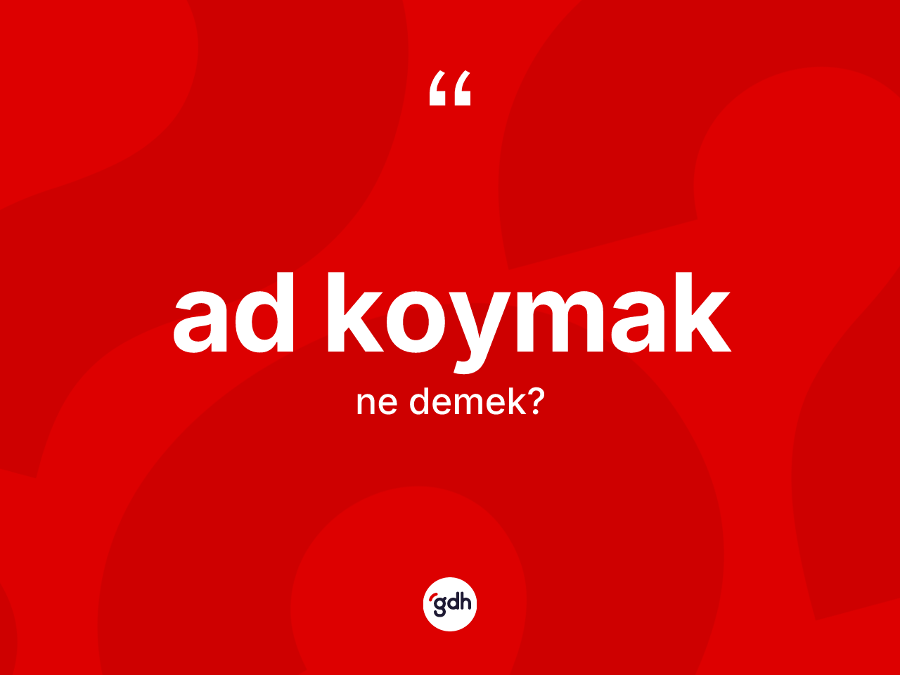 Ad koymak ifadesinin tanımı nedir? Ad koymak ifadesi nerede kullanılır?