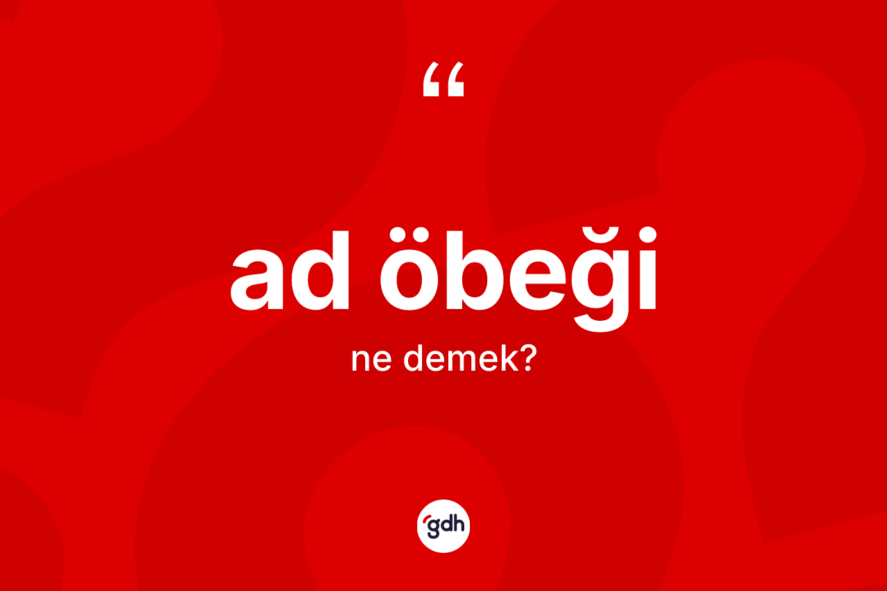 Ad öbeği kelimesi ne demek? Ad öbeği kelimesinin TDK'ya göre açıklaması nedir?