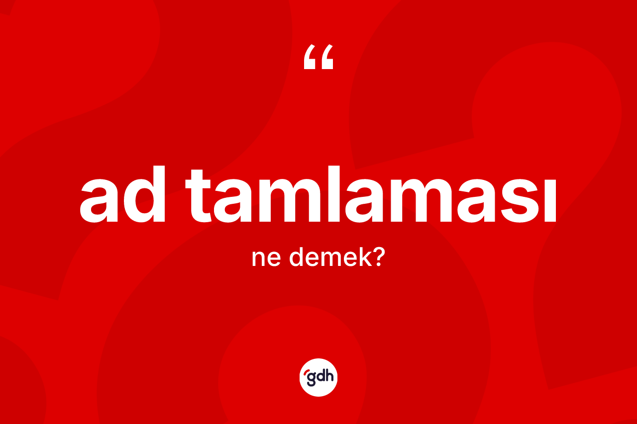 Ad tamlaması kelimesinin anlamı nedir?