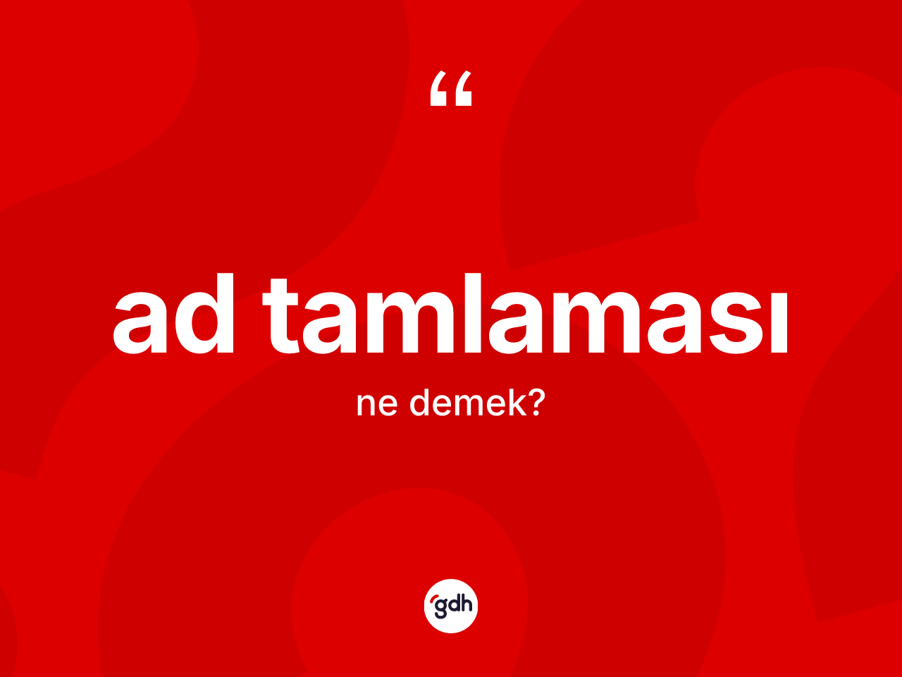 Ad tamlaması kelimesinin anlamı nedir? Ad tamlaması kelimesinin TDK'ya göre açıklaması nedir?