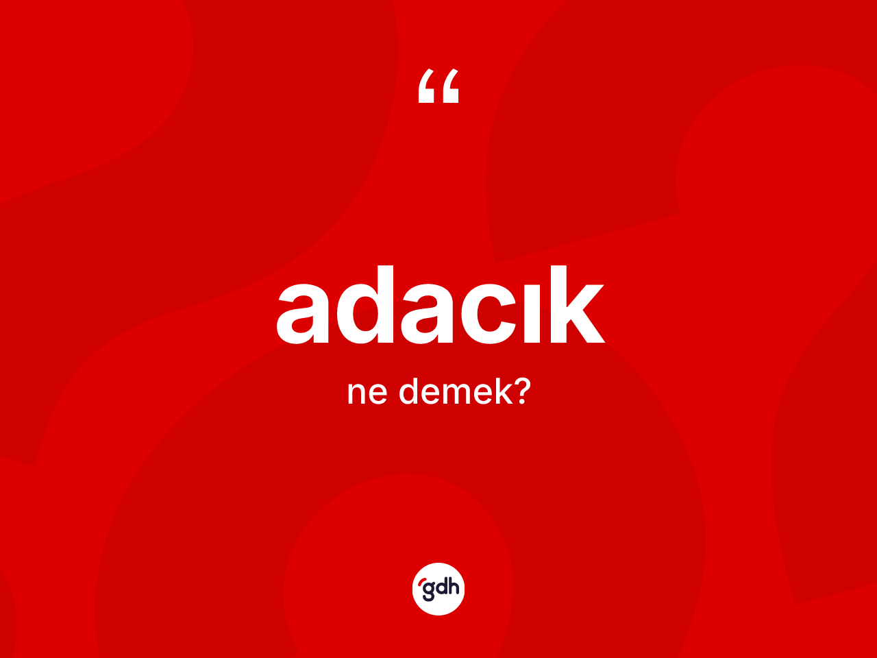 Adacık kelimesinin tanımı nedir? Adacık kelimesinin özellikleri nelerdir?