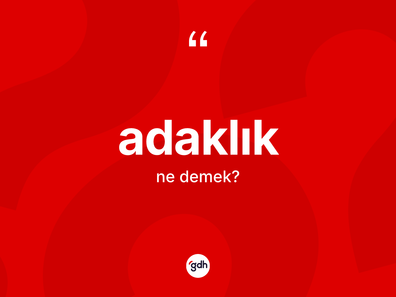 Adaklık kelimesinin sözlükteki tanımı nedir? Adaklığın TDK'ya göre anlamı nedir?