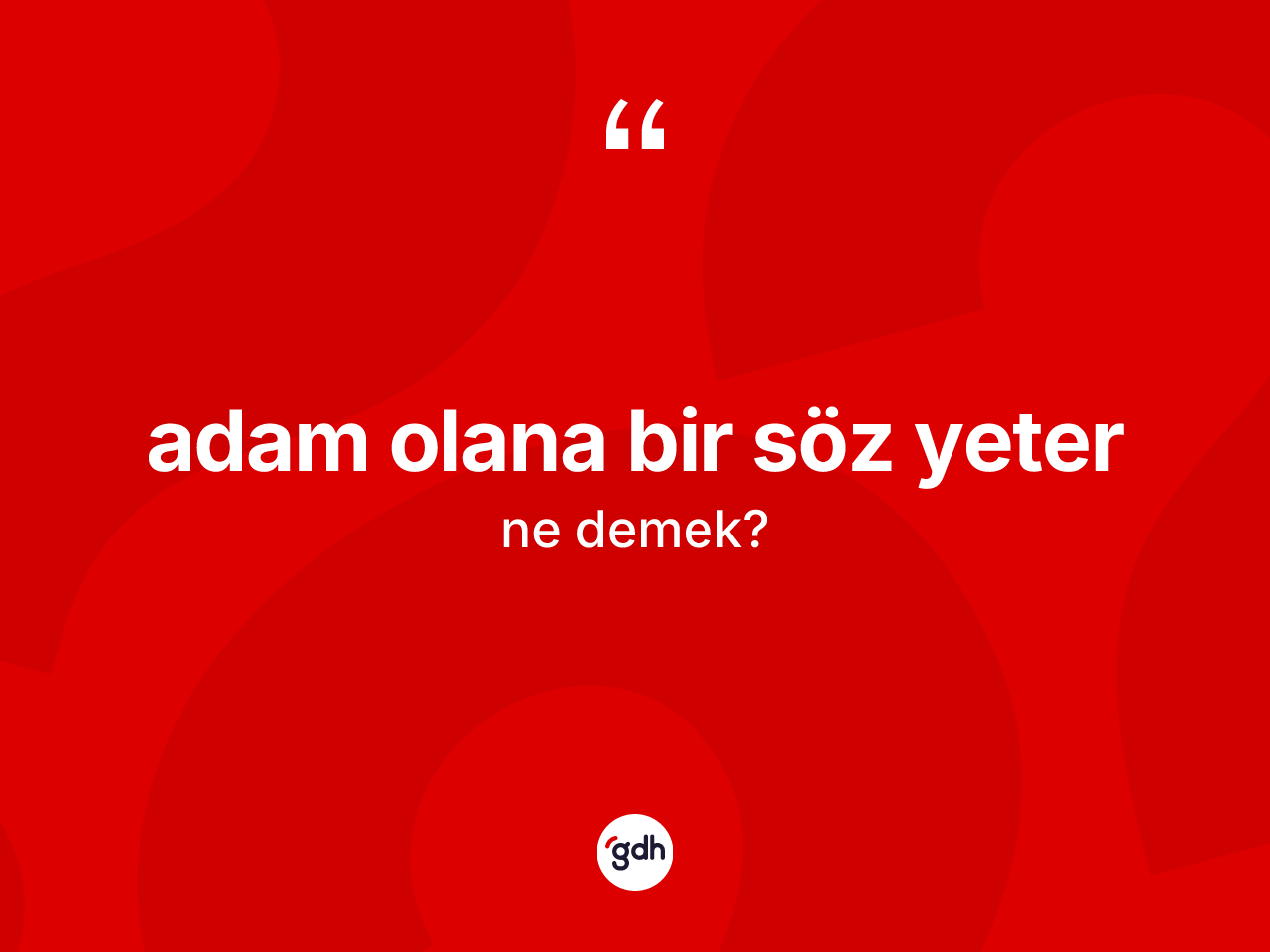 Adam olana bir söz yeter ifadesi ne demek? Adam olana bir söz yeter ifadesinin TDK'ya göre açıklaması nedir?