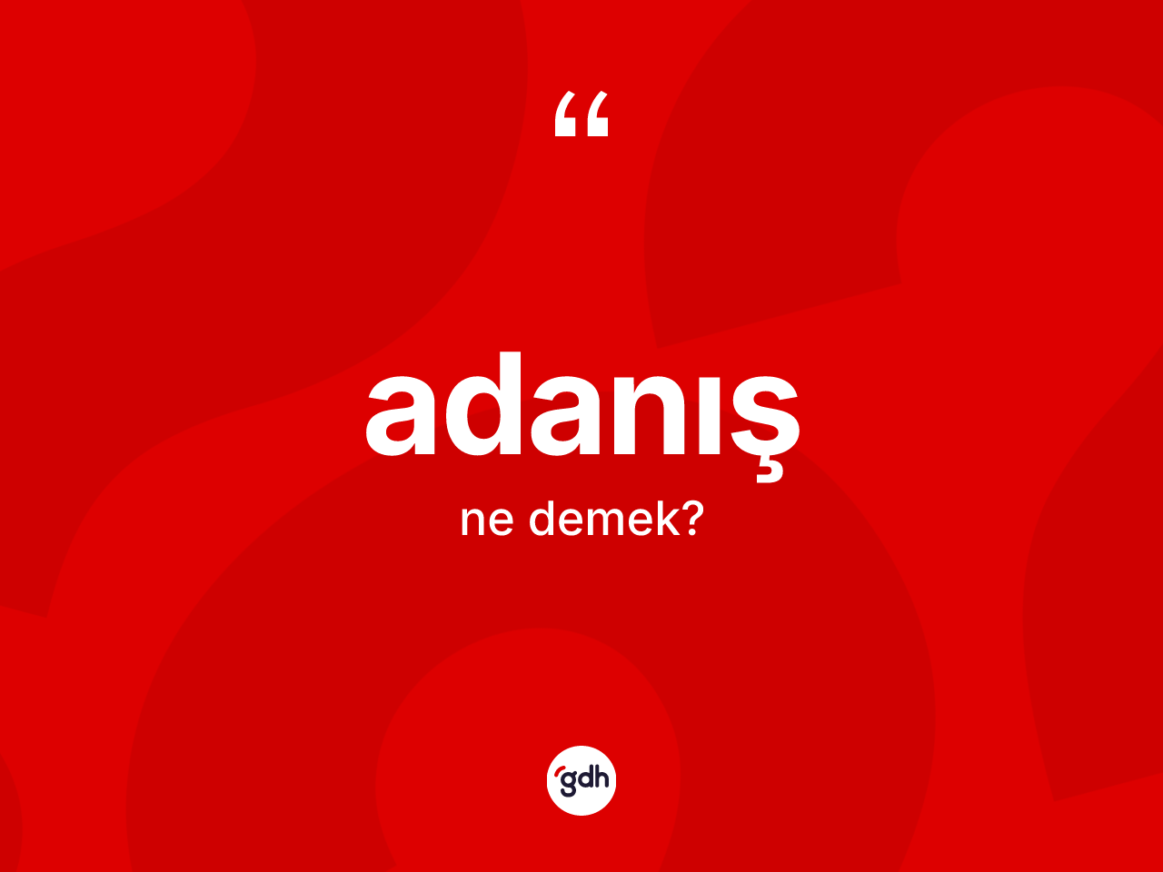 Adanış kelimesi ne demek? Adanış kelimesinin özellikleri nelerdir?