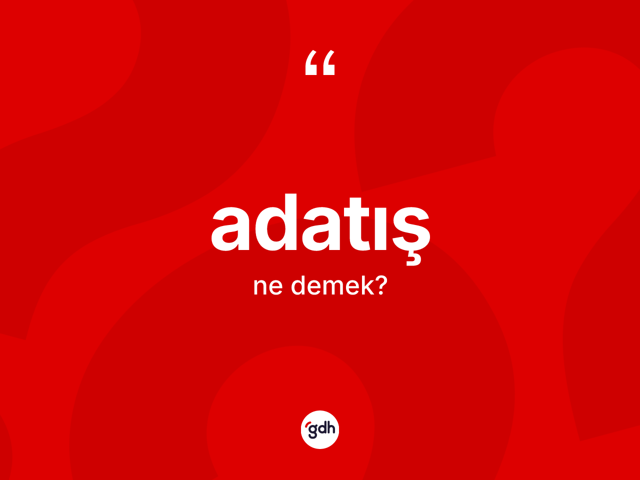Adatış kelimesinin tanımı nedir? Adatışın TDK'ya göre anlamı nedir?