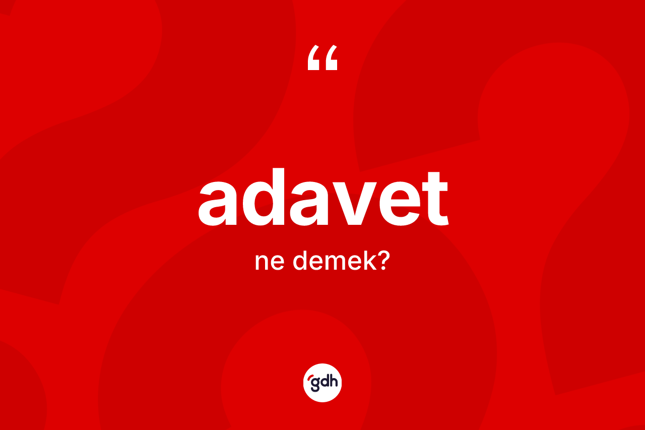 Adavet ne demek?