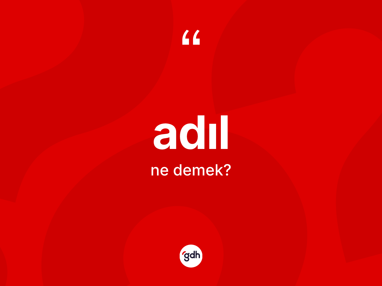 Adıl kelimesinin tanımı nedir? Adılın sözlükteki anlamı nedir?