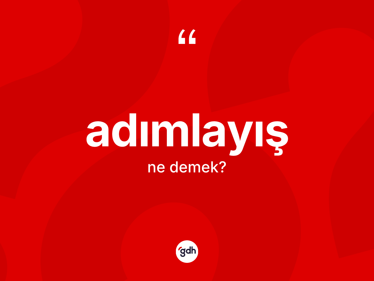 Adımlayış kelimesi ne demek? Adımlayışın sözlükteki anlamı nedir?