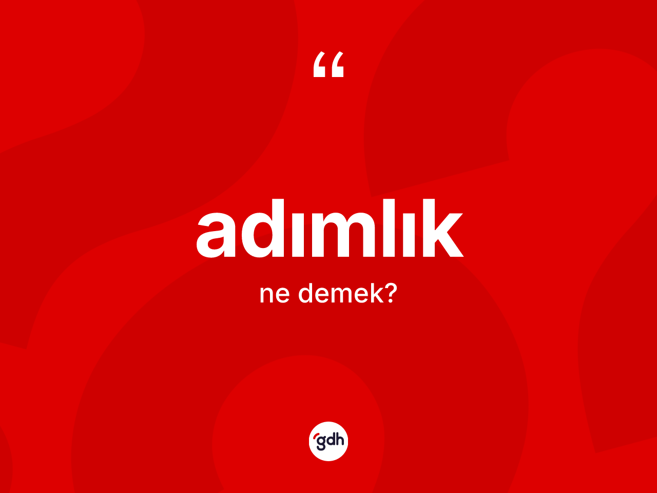 Adımlık ne demek? Adımlığın TDK'ya göre anlamı nedir?