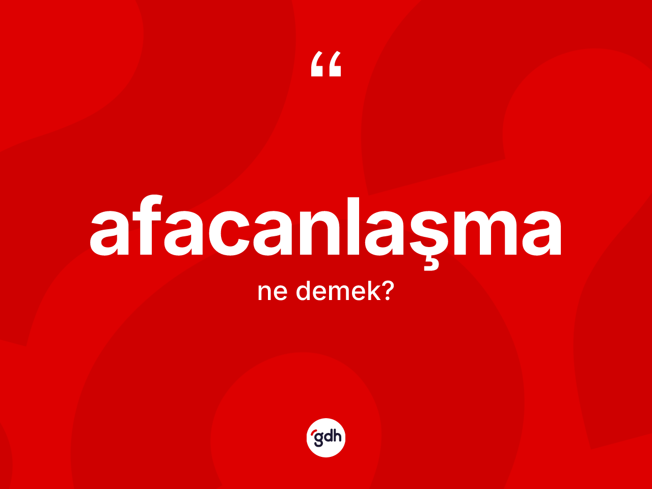 Afacanlaşma ne anlama gelir? Afacanlaşmanın halk arasındaki kullanımı nasıldır?