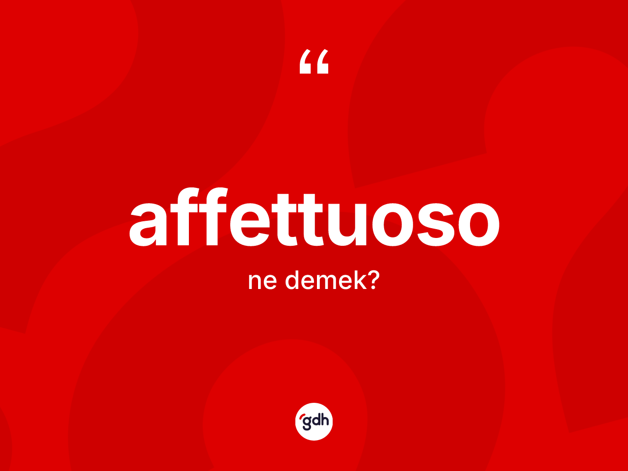 Affettuoso kelimesinin sözlükteki tanımı nedir? Affettuosonun kısaca tanımı nedir?