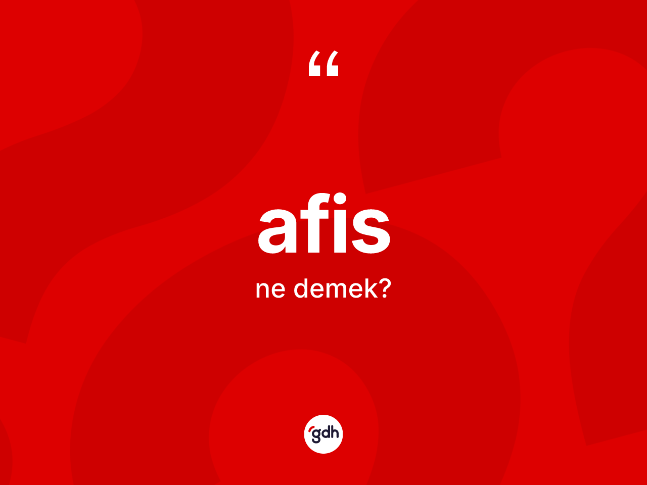 Afis ne demek? Afis kelimesinin özellikleri nelerdir?