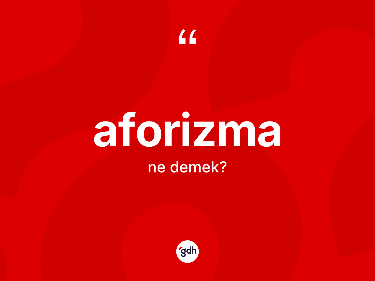 Aforizma kelimesinin anlamı nedir? Aforizmanın TDK'ya göre anlamı nedir?