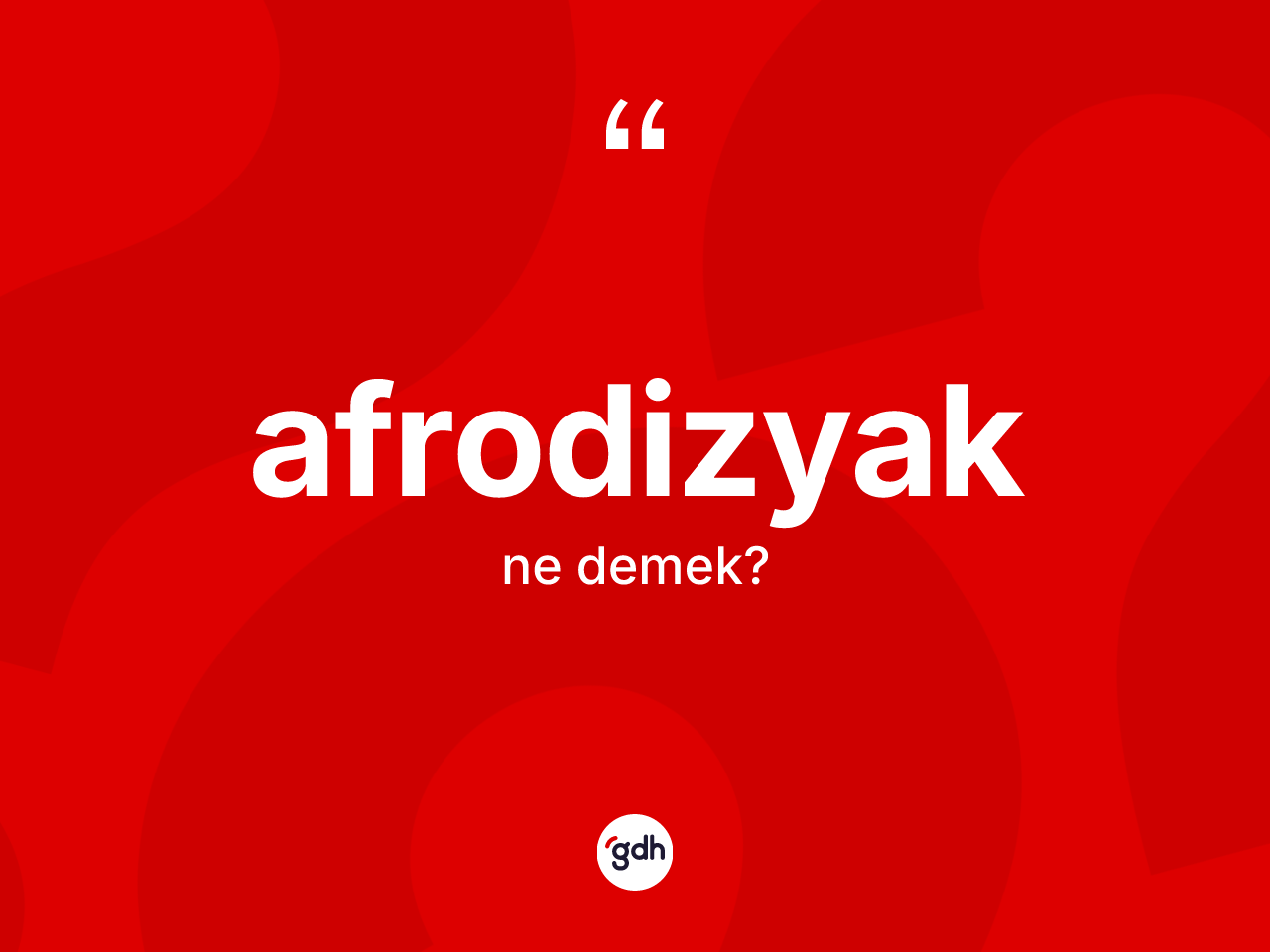 Afrodizyak nedir? Afrodizyağın TDK'ya göre anlamı nedir?