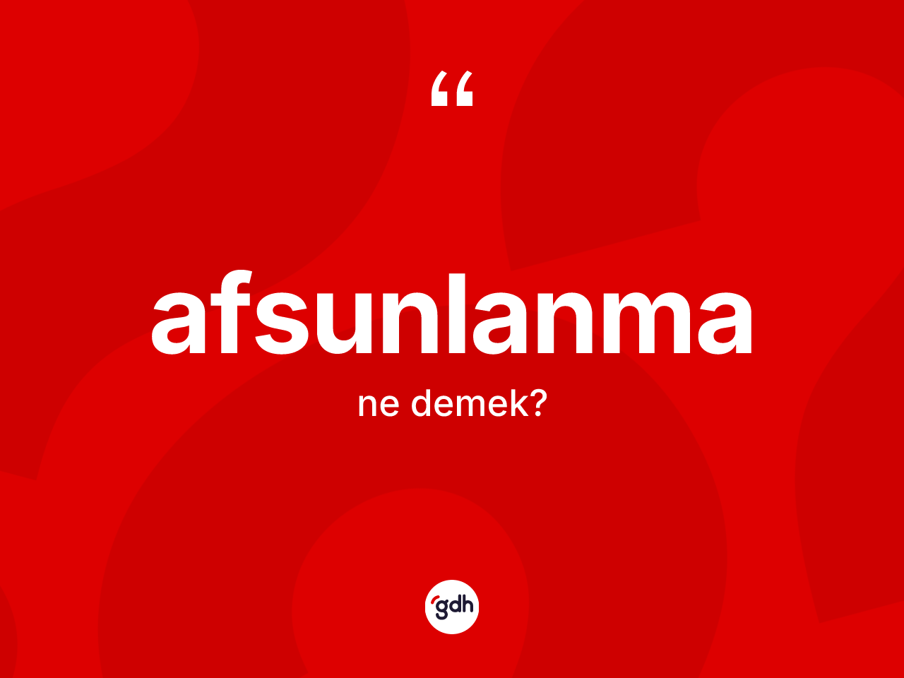 Afsunlanma kelimesinin sözlükteki tanımı nedir? Afsunlanmanın halk arasındaki kullanımı nasıldır?