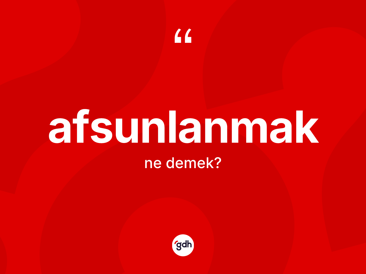 Afsunlanmak nedir? Afsunlanmak kelimesinin kaç farklı anlamı var?