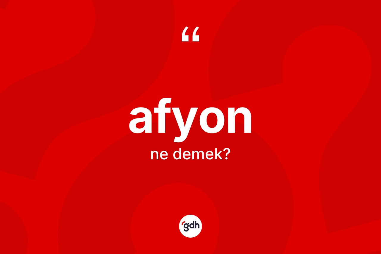 Afyon nedir?