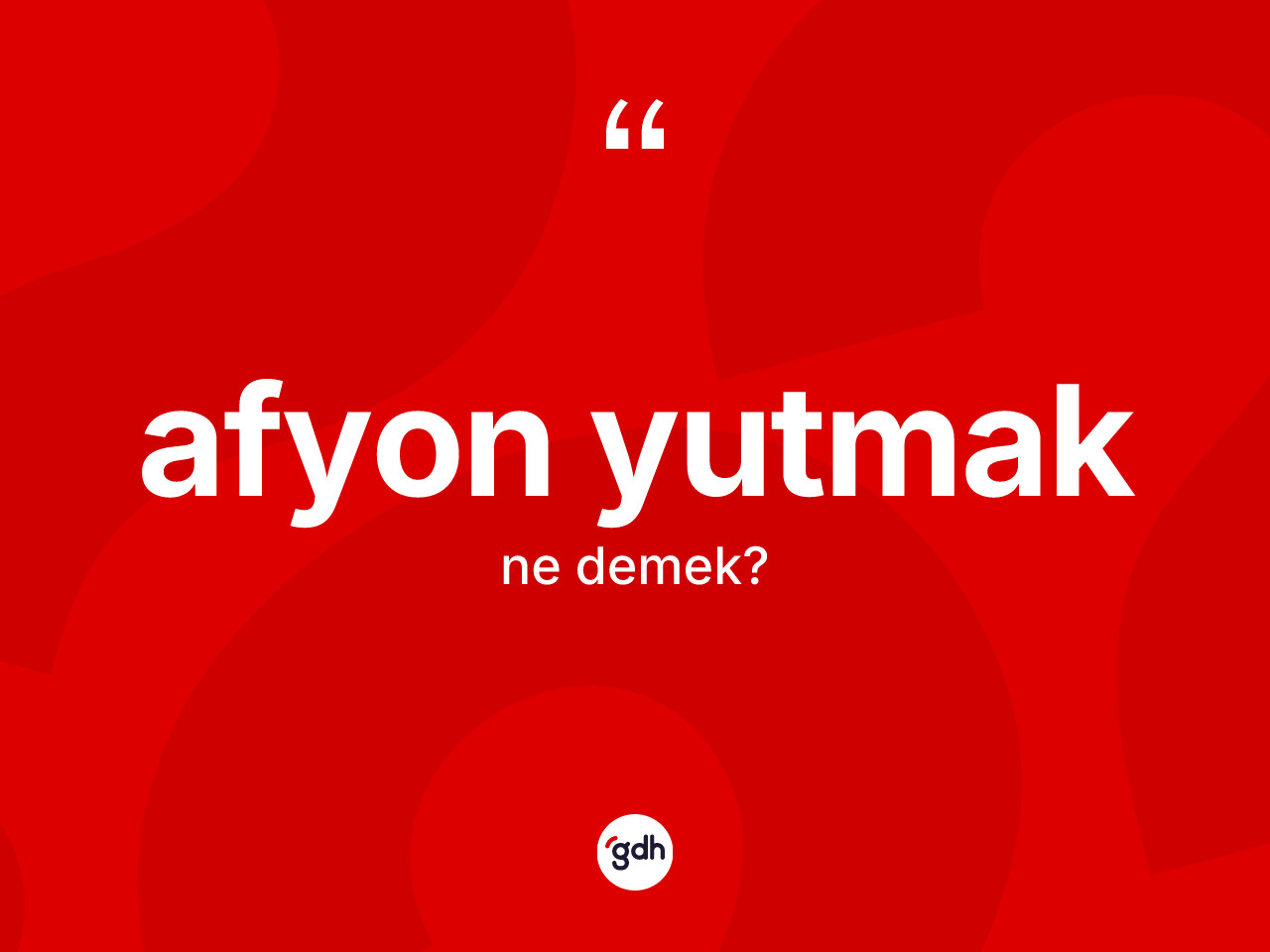Afyon yutmak ifadesinin sözlükteki anlamı nedir? Afyon yutmak ifadesi hangi durumlarda kullanılır