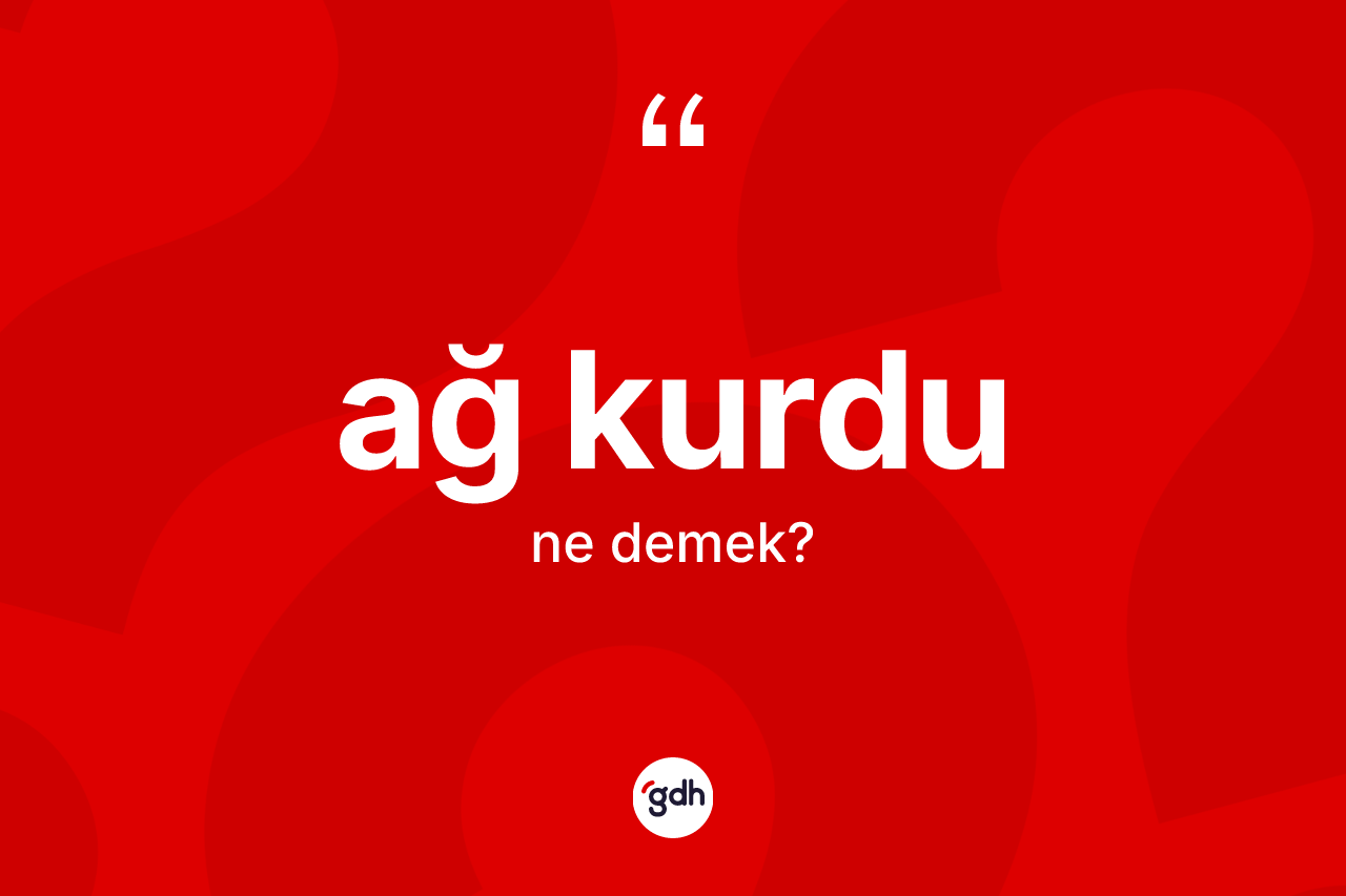 Ağ kurdu kelimesi ne demek? Ağ kurdunun sözlükteki anlamı nedir?