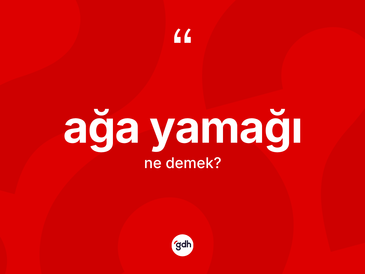 Ağa yamağı kelimesinin anlamı nedir? Ağa yamağının halk arasındaki kullanımı nasıldır?