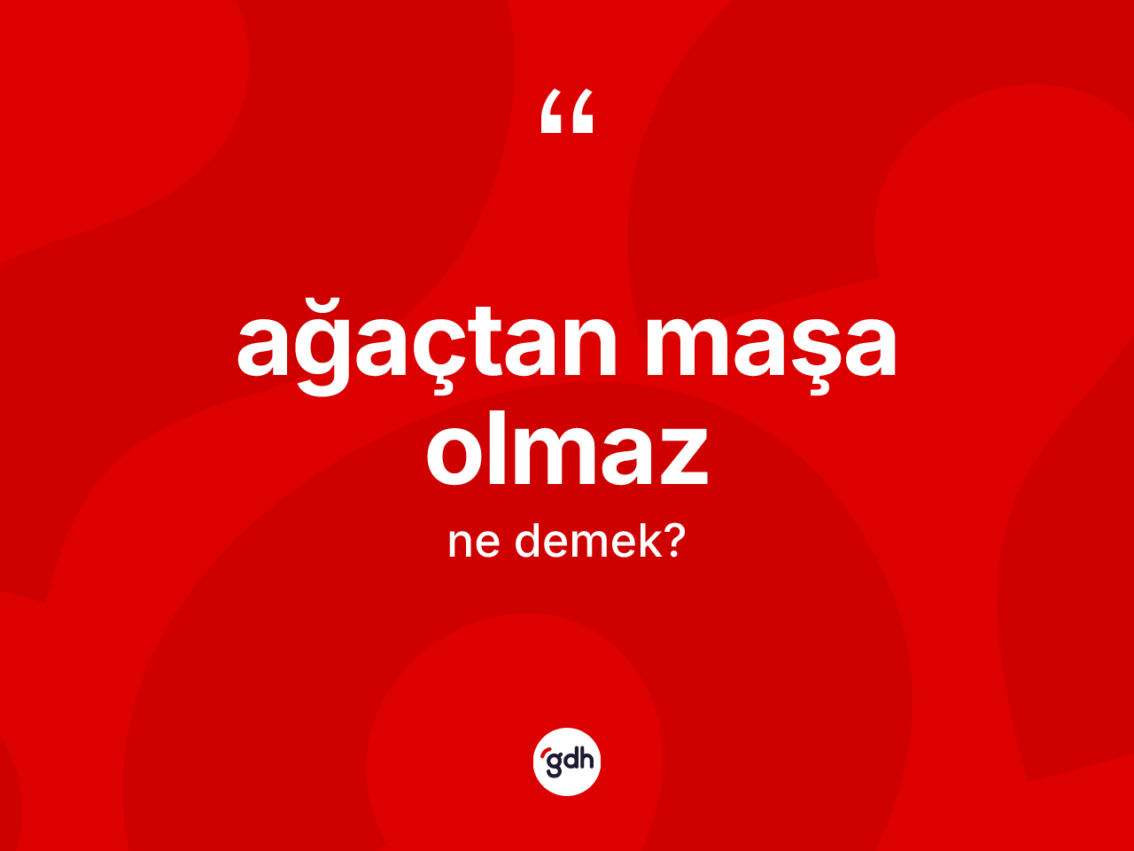 Ağaçtan maşa olmaz ifadesinin anlamı nedir? Ağaçtan maşa olmaz ifadesinin özellikleri nelerdir?
