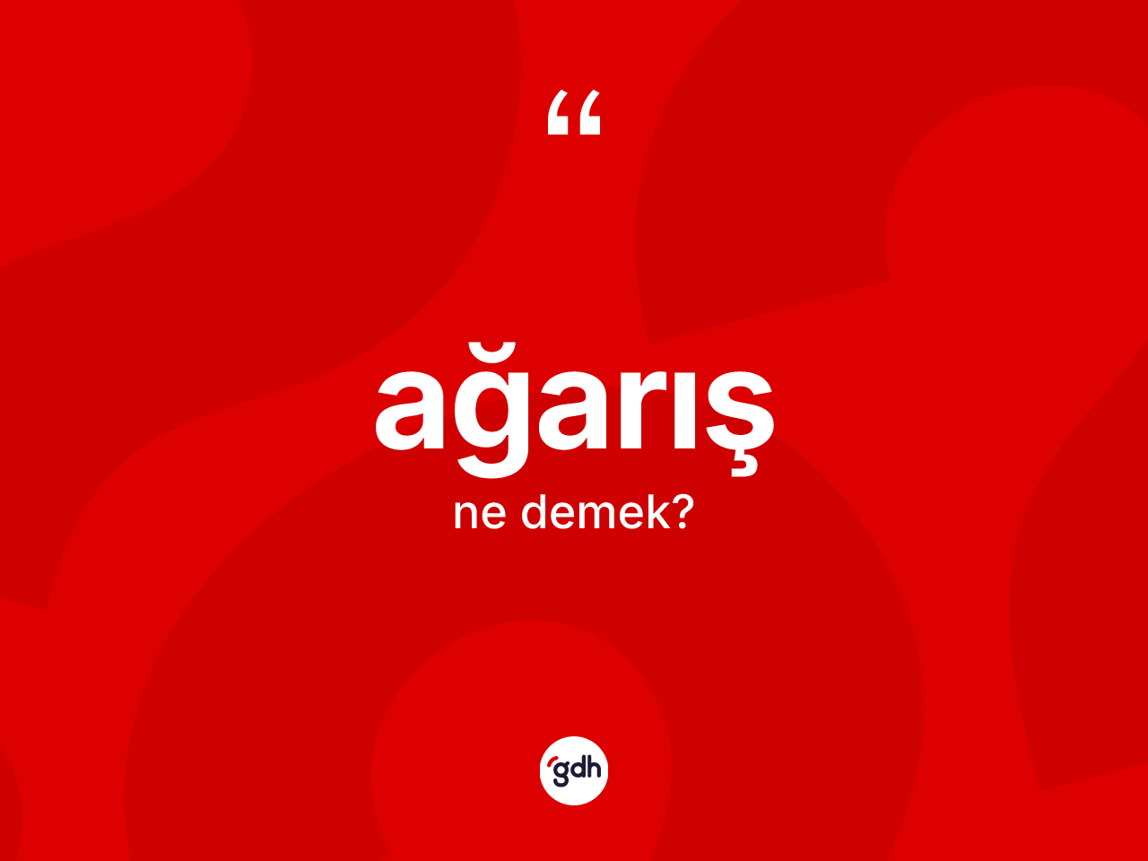 Ağarış nedir? Ağarış kelimesinin kaç farklı anlamı var?
