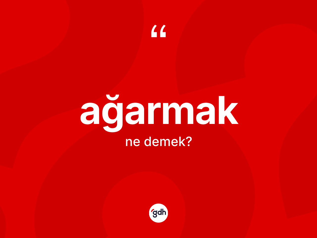 Ağarmak kelimesi nedir? Ağarmak kelimesinin TDK anlamı nedir?