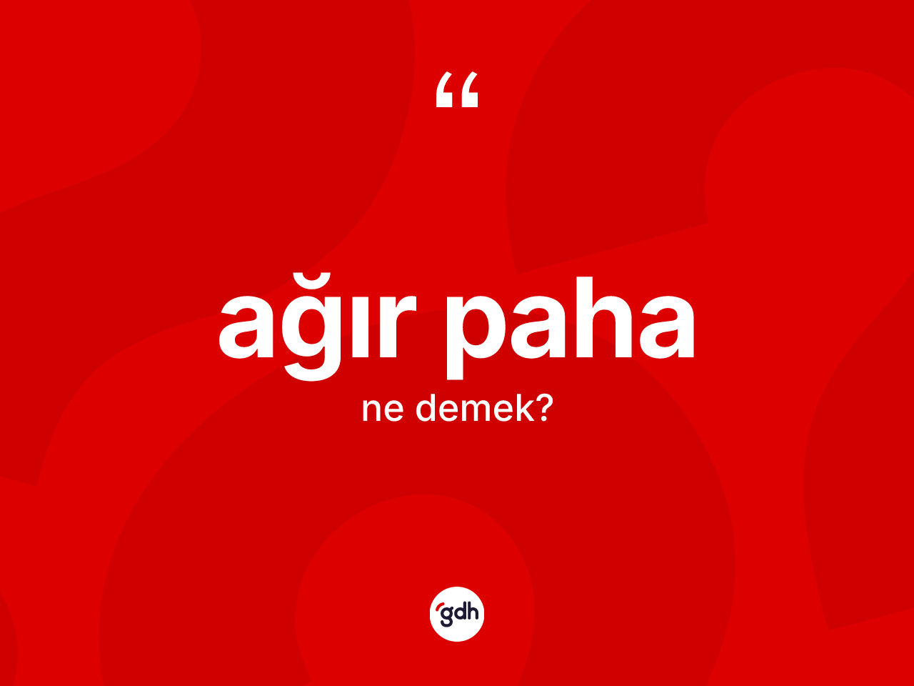 Ağır paha kelimesi nedir? Ağır pahanın halk arasındaki kullanımı nasıldır?
