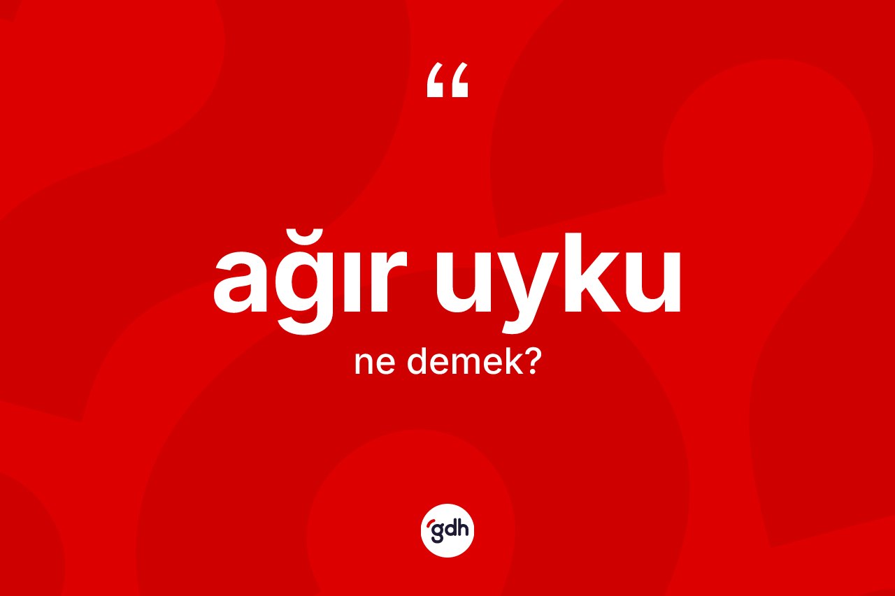 Ağır uyku kelimesi nedir? Ağır uyku kelimesinin özellikleri nelerdir?