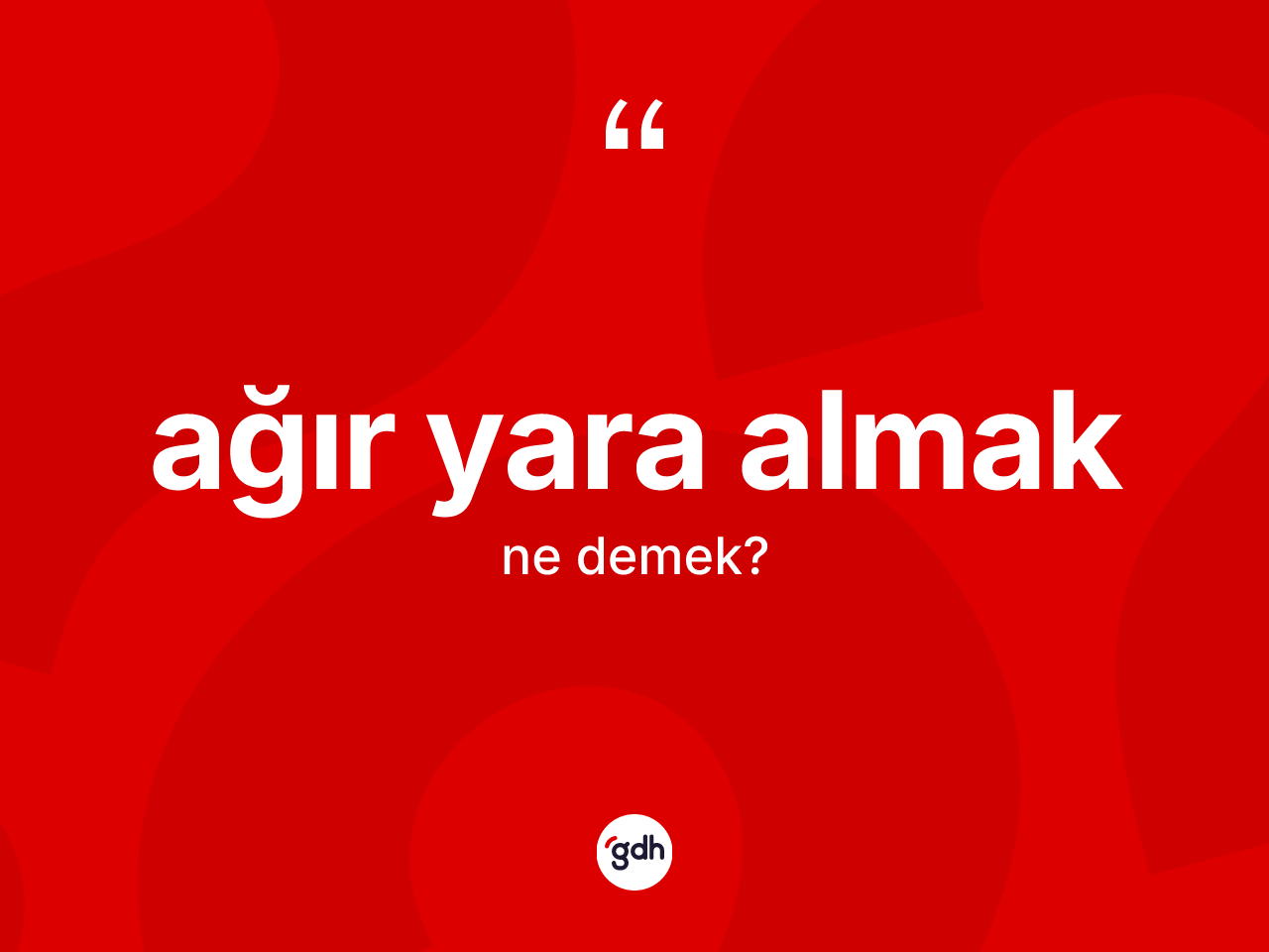 Ağır yara almak nedir? Ağır yara almak sözünün TDK anlamı nedir?