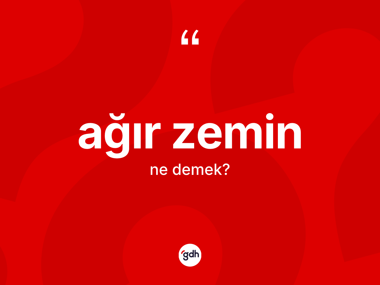 Ağır zemin ne demek? Ağır zemin kelimesinin TDK'ya göre açıklaması nedir?
