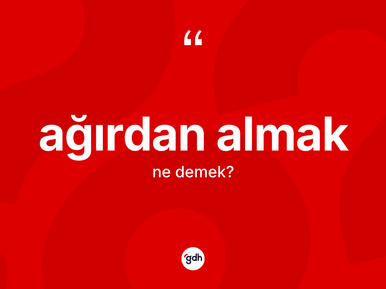 Ağırdan almak ifadesinin tanımı nedir? Ağırdan almak ifadesi hangi durumlarda kullanılır?