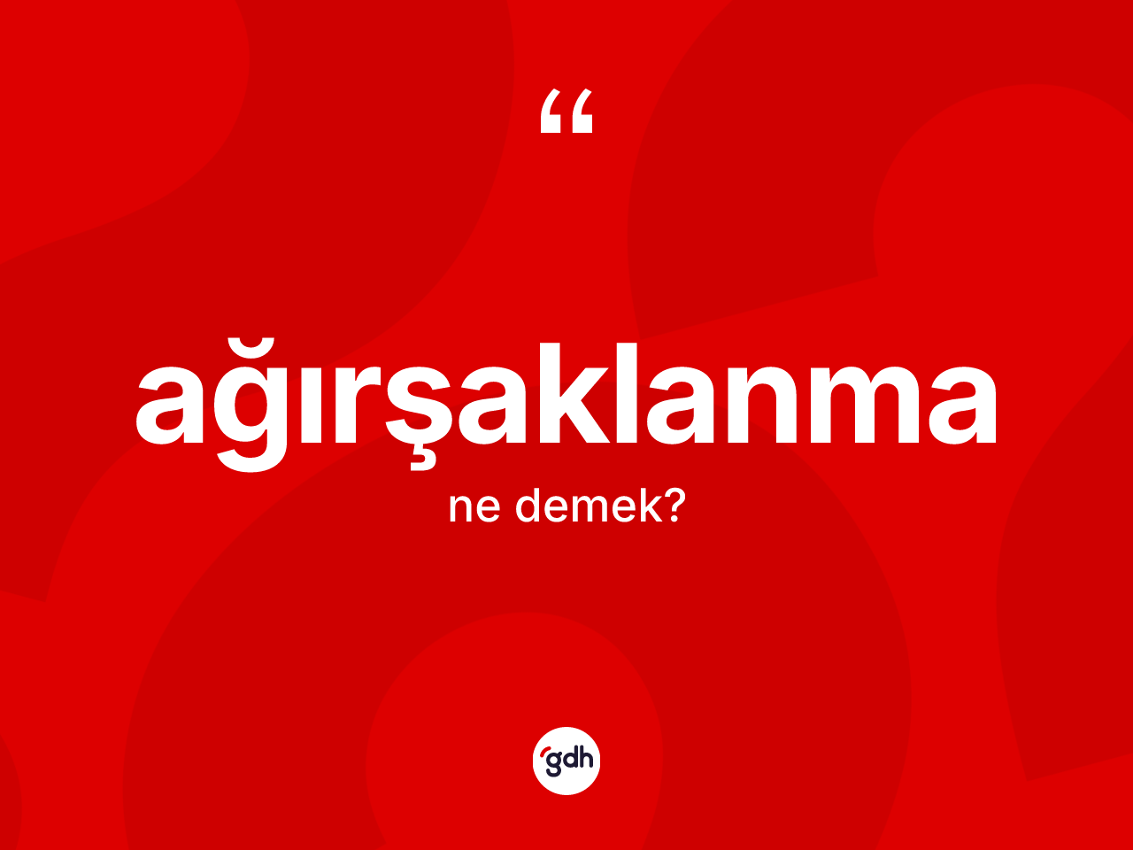 Ağırşaklanma nedir? Ağırşaklanma kelimesinin kaç farklı anlamı var?