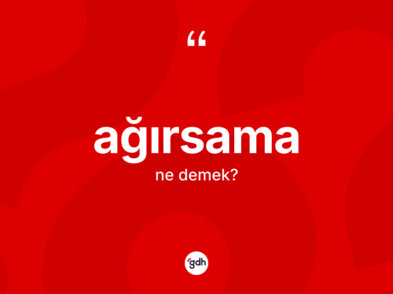 Ağırsama kelimesi ne demek? Ağırsamanın TDK'ya göre anlamı nedir?
