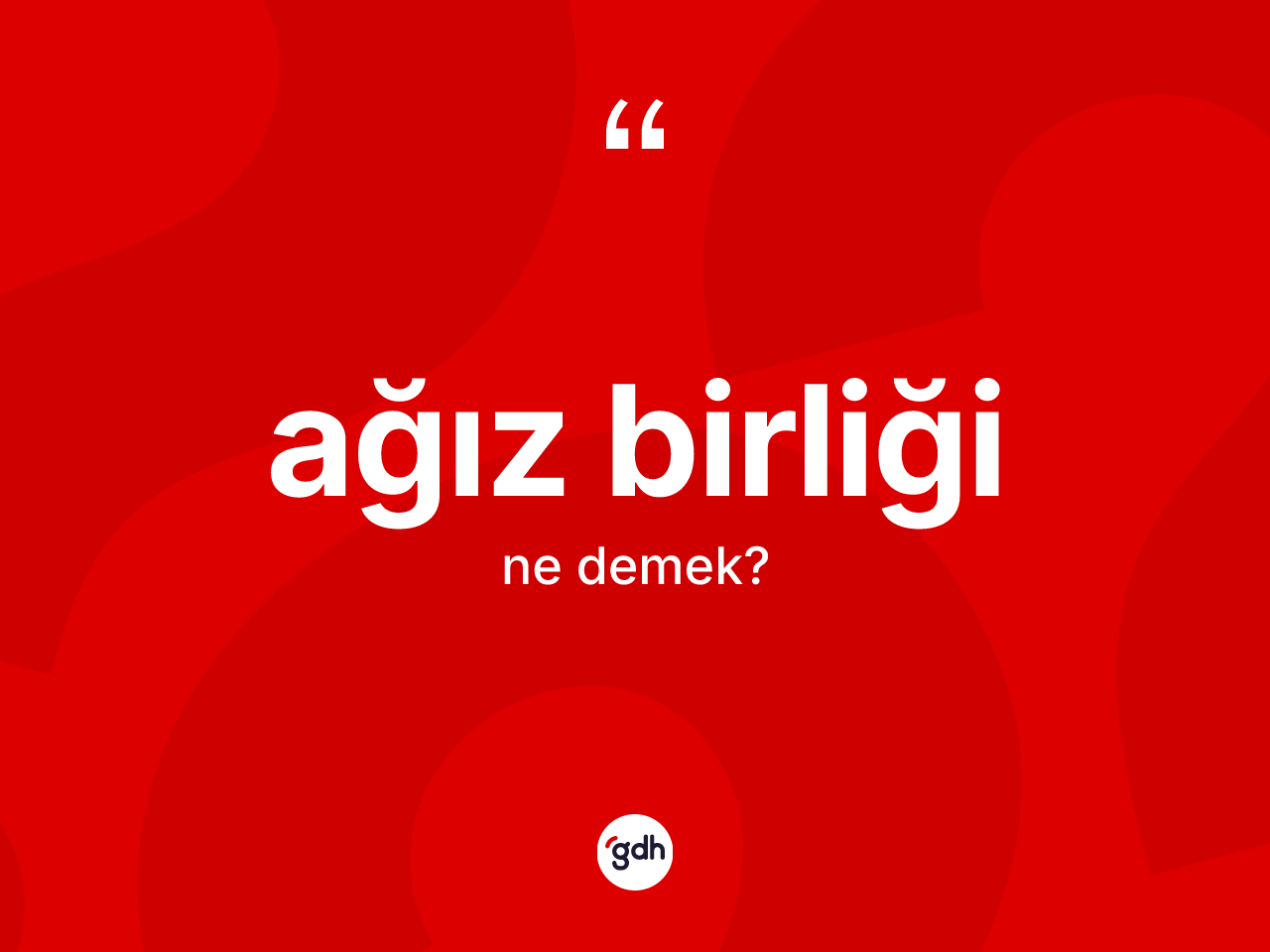 Ağız birliği ne demek? Ağız birliğinin TDK'ya göre anlamı nedir?