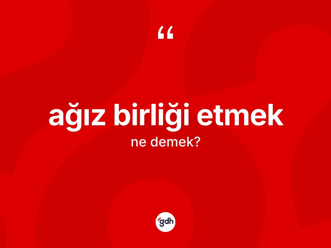 Ağız birliği etmek sözü ne demek? Ağız birliği etmek ifadesi nerede kullanılır?