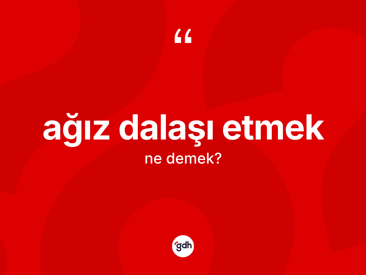 Ağız dalaşı etmek ifadesinin tanımı nedir? Ağız dalaşı etmek ifadesi nerede kullanılır?