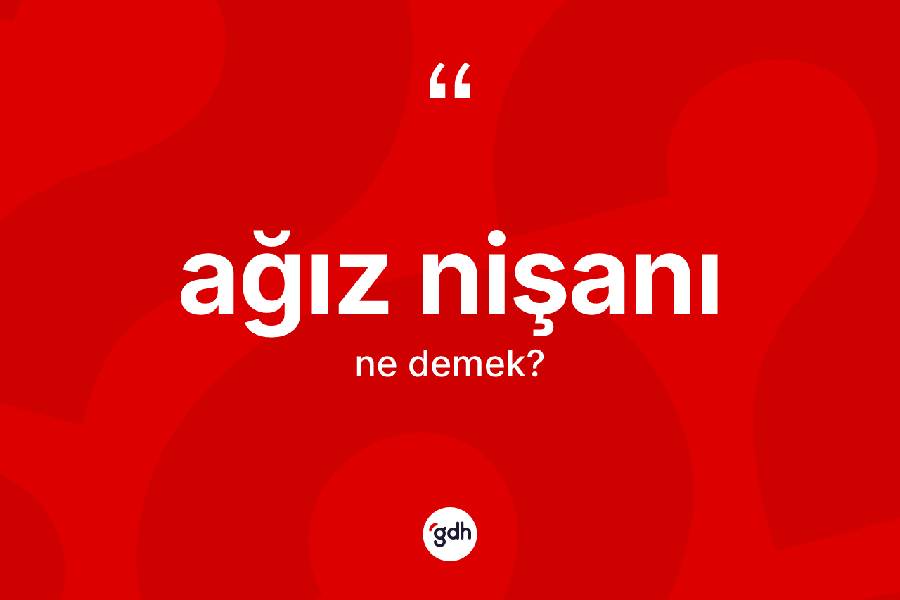 Ağız nişanı nedir? Ağız nişanının halk arasındaki kullanımı nasıldır?